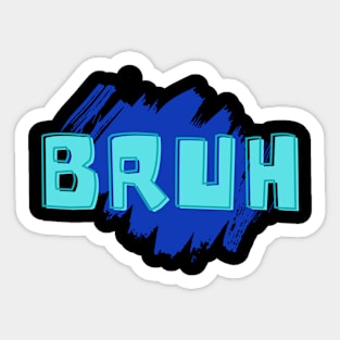 Bruh Sticker